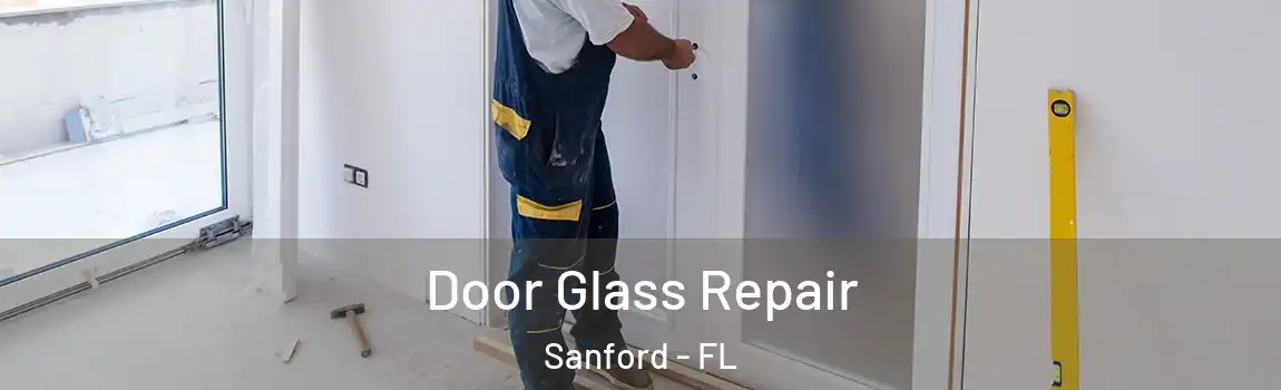  Door Glass Repair Sanford - FL