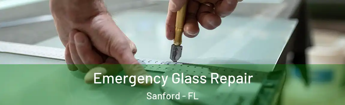  Emergency Glass Repair Sanford - FL