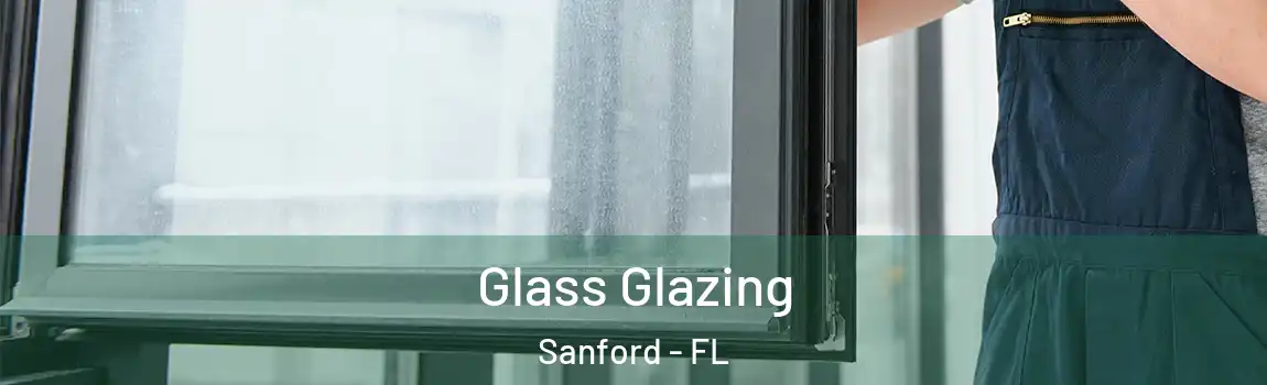 Glass Glazing Sanford - FL