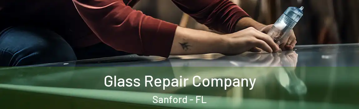  Glass Repair Company Sanford - FL