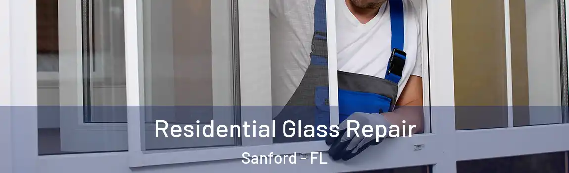 Residential Glass Repair Sanford - FL