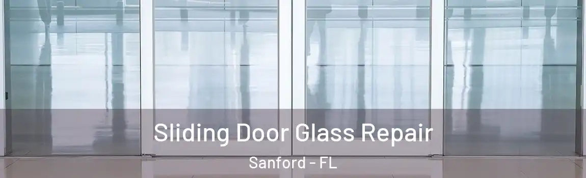  Sliding Door Glass Repair Sanford - FL